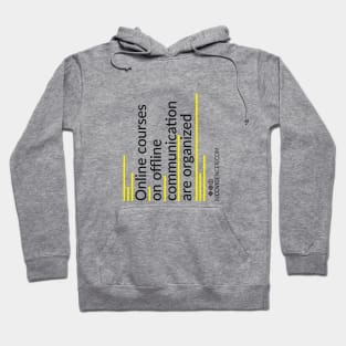 Online courses on Offline communication Hoodie